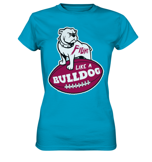 Fight like a Bulldog - Ladies Premium Shirt - Amfoo Shop