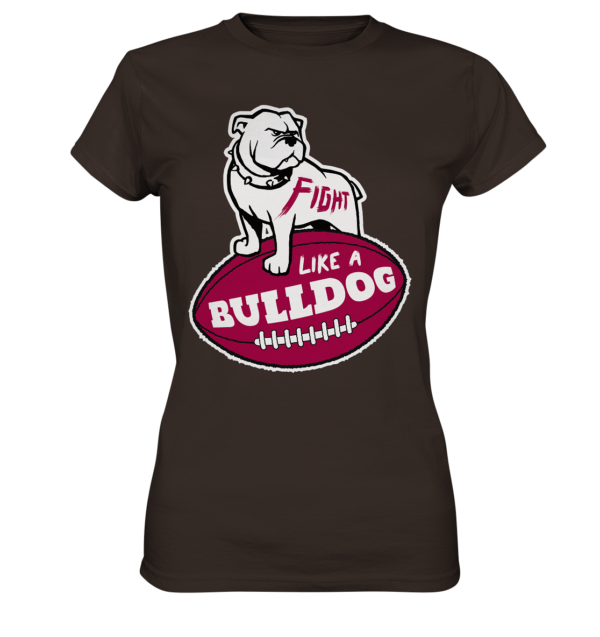 Fight like a Bulldog - Ladies Premium Shirt - Amfoo Shop