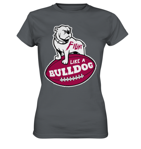 Fight like a Bulldog - Ladies Premium Shirt - Amfoo Shop