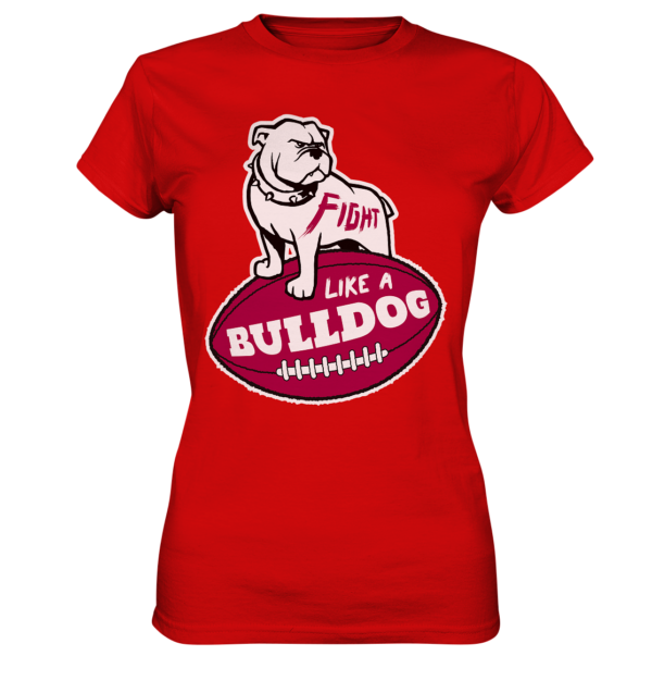 Fight like a Bulldog - Ladies Premium Shirt - Amfoo Shop