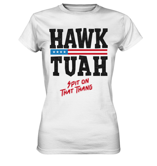 Hawk Tuah - Ladies Premium Shirt - Amfoo Shop