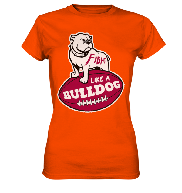 Fight like a Bulldog - Ladies Premium Shirt - Amfoo Shop