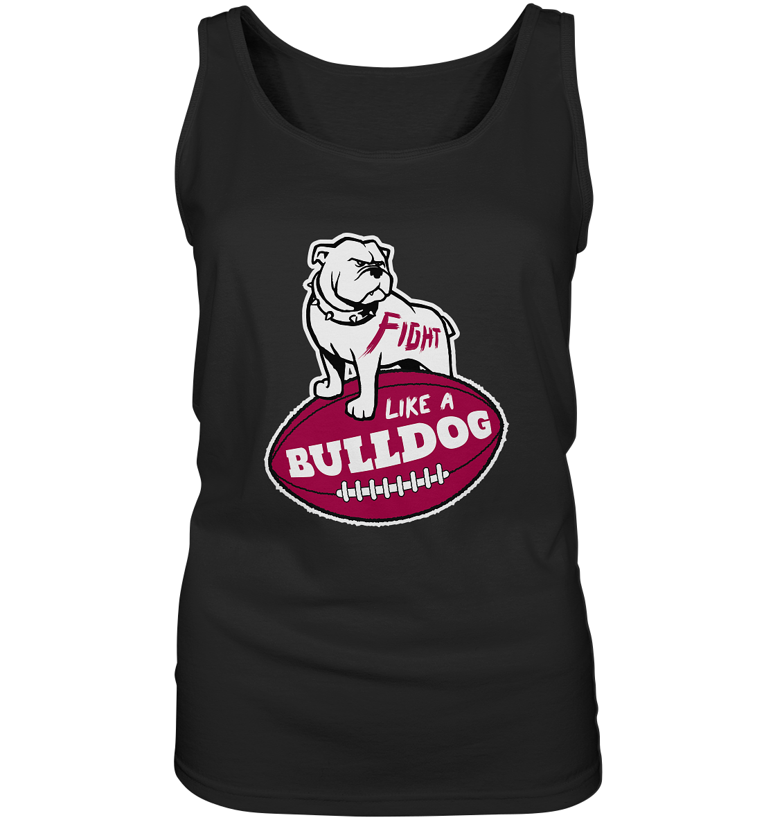 Fight like a Bulldog - Ladies Tank-Top - Amfoo Shop