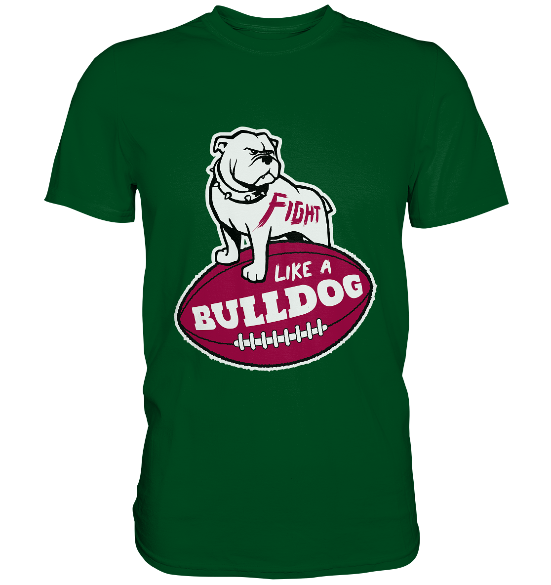 Fight like a Bulldog - Premium Shirt - Amfoo Shop