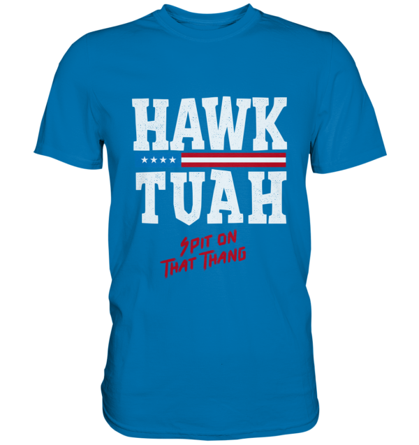 Hawk Tuah White - Premium Shirt - Amfoo Shop