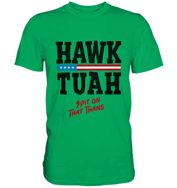 Hawk Tuah - Premium Shirt - Amfoo Shop