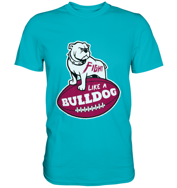 Fight like a Bulldog - Premium Shirt - Amfoo Shop