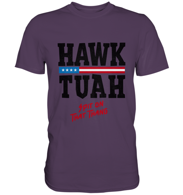 Hawk Tuah - Premium Shirt - Amfoo Shop