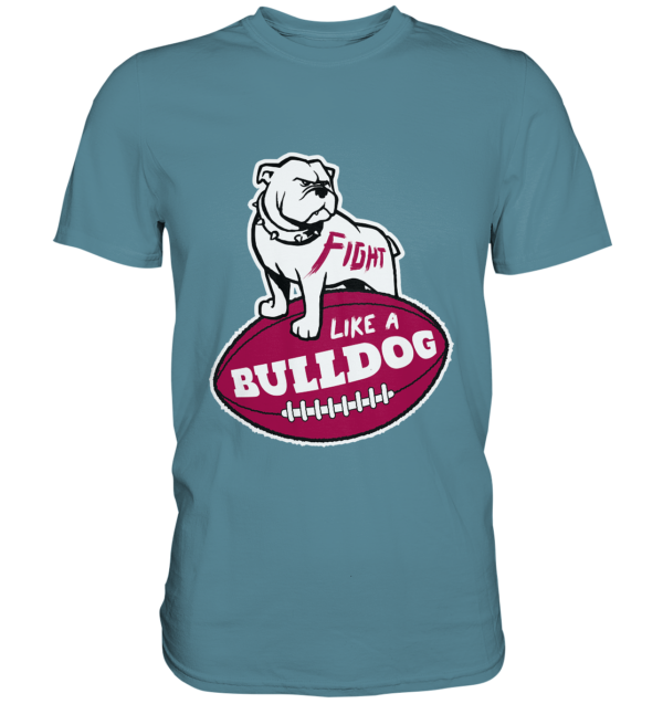 Fight like a Bulldog - Premium Shirt - Amfoo Shop