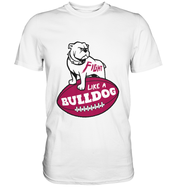 Fight like a Bulldog - Premium Shirt - Amfoo Shop